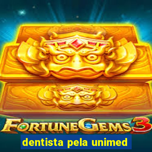 dentista pela unimed